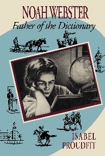Noah Webster: Father of the Dictionary