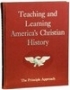 Teaching & Learning Am. Christ. History: Principle Approach